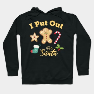 I Put Out For Santa Funny Christmas Gingerbread Hoodie